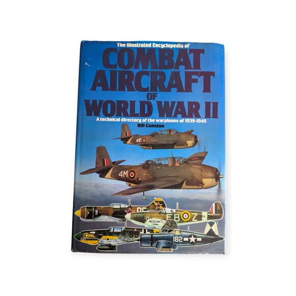 The Illustrated Encyclopedia of Combat Aircraft of World War II by Bill Gunston - Picture 1 of 13